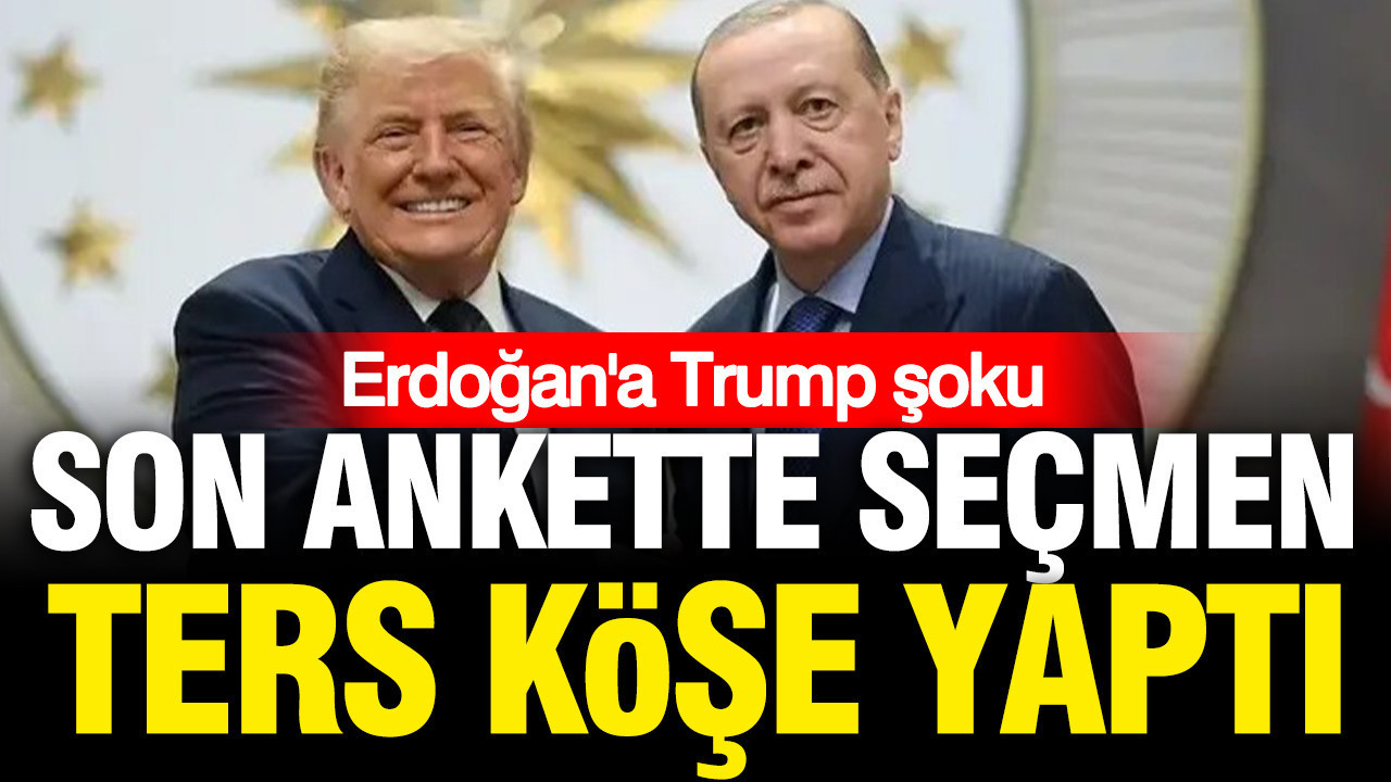 Erdoğan’a Trump şoku: Son ankette seçmen kararını verdi